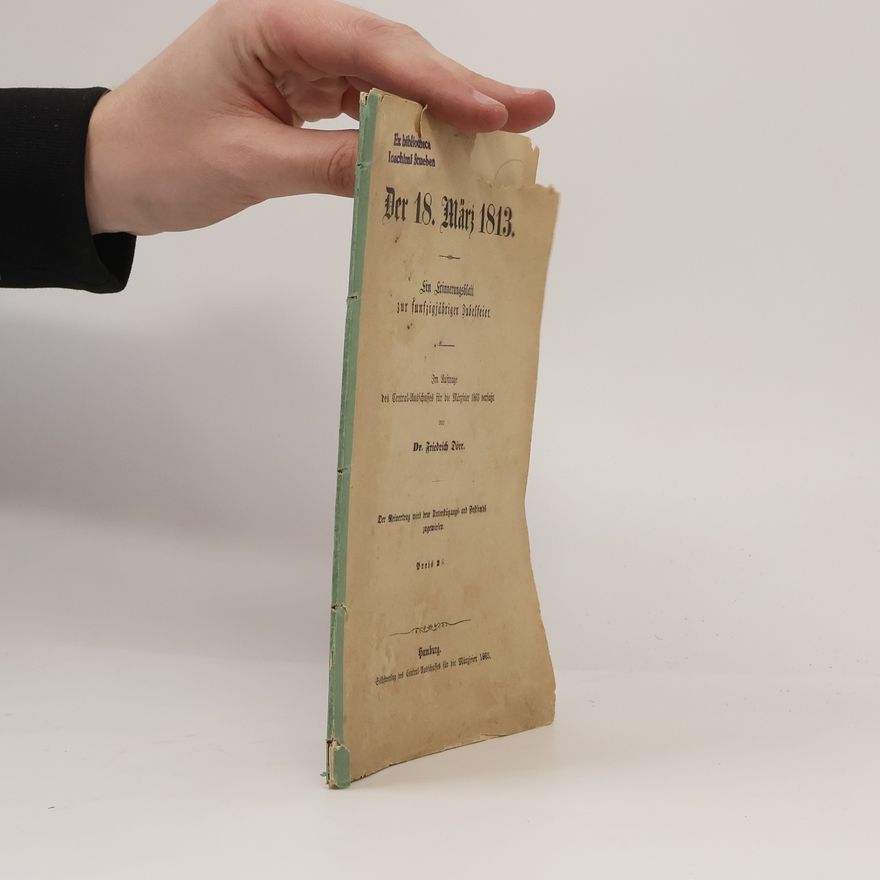 Friedrich Dörr Der 18. März 1813. Ein Erinnerungsblatt zur fünfzigjährigen Jubelfeier