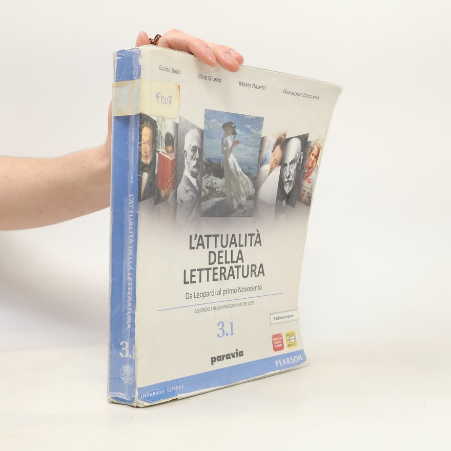 Giuseppe Zaccaria L'Attualità della Letteratura 3.1. Da Leopardi al primo Novecento