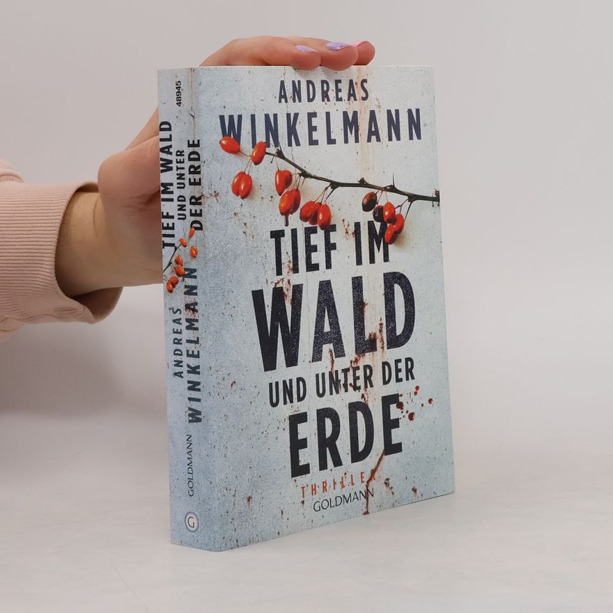 Andreas Winkelmann Tief im Wald und unter der Erde