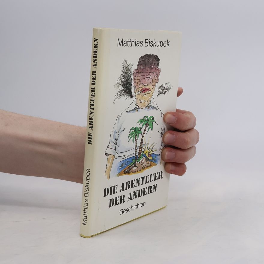 Matthias Biskupek Die Abenteuer der Andern