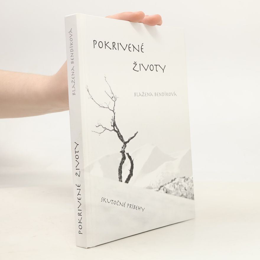Blažena Bendíková Pokrivené životy