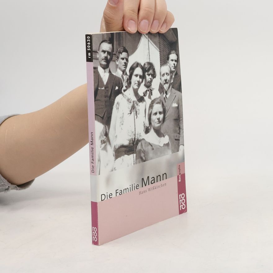 Hans Wißkirchen Die Familie Mann