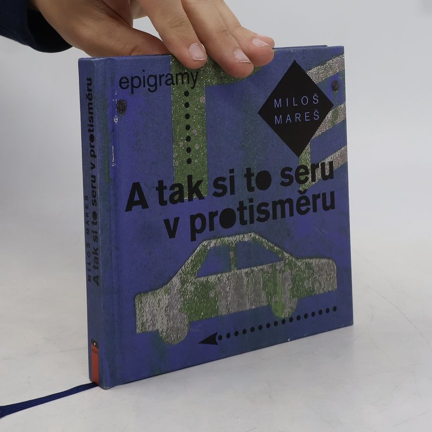 Miloš Mareš A tak si to seru v protisměru