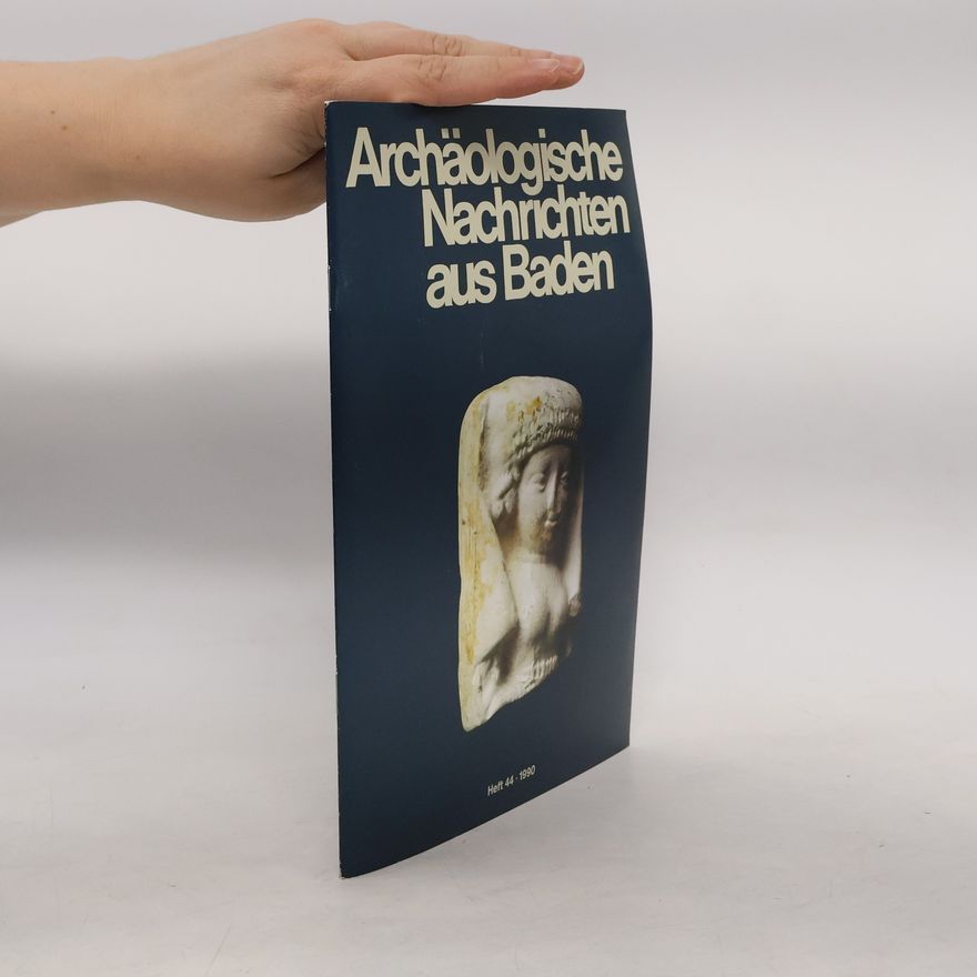 Autorenkollektiv Archäologische Nachrichten aus Baden 44/1990