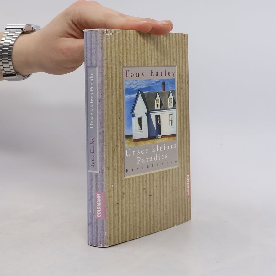 Tony Earley Unser kleines Paradies