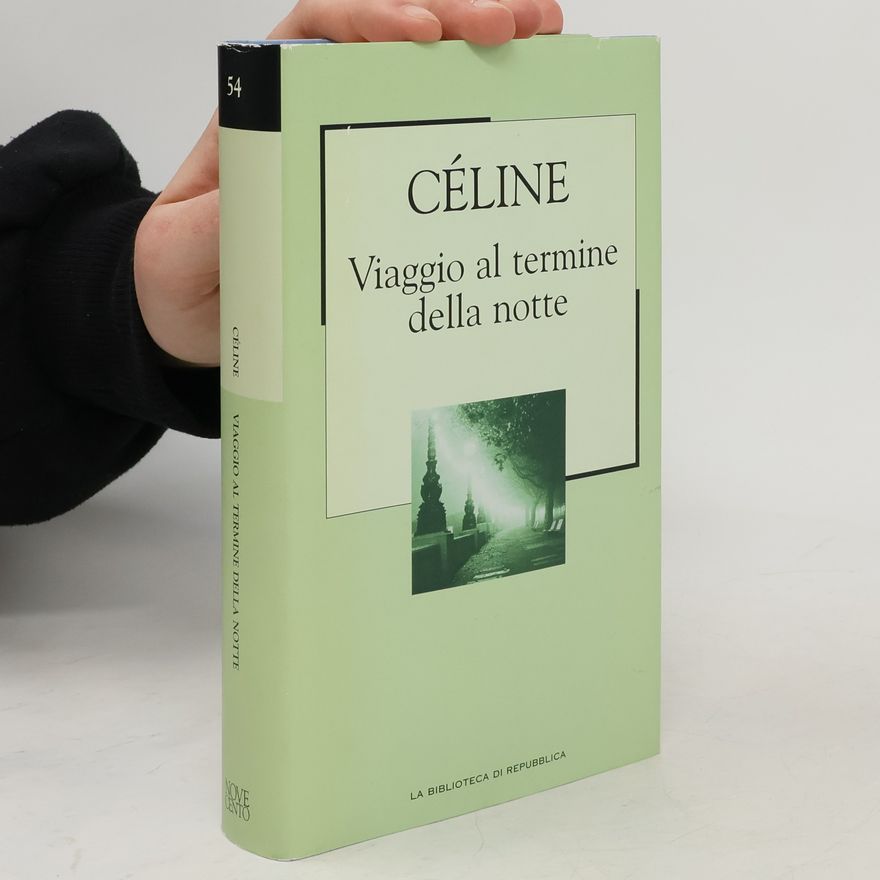 Louis-Ferdinand Céline Viaggio al termine della notte