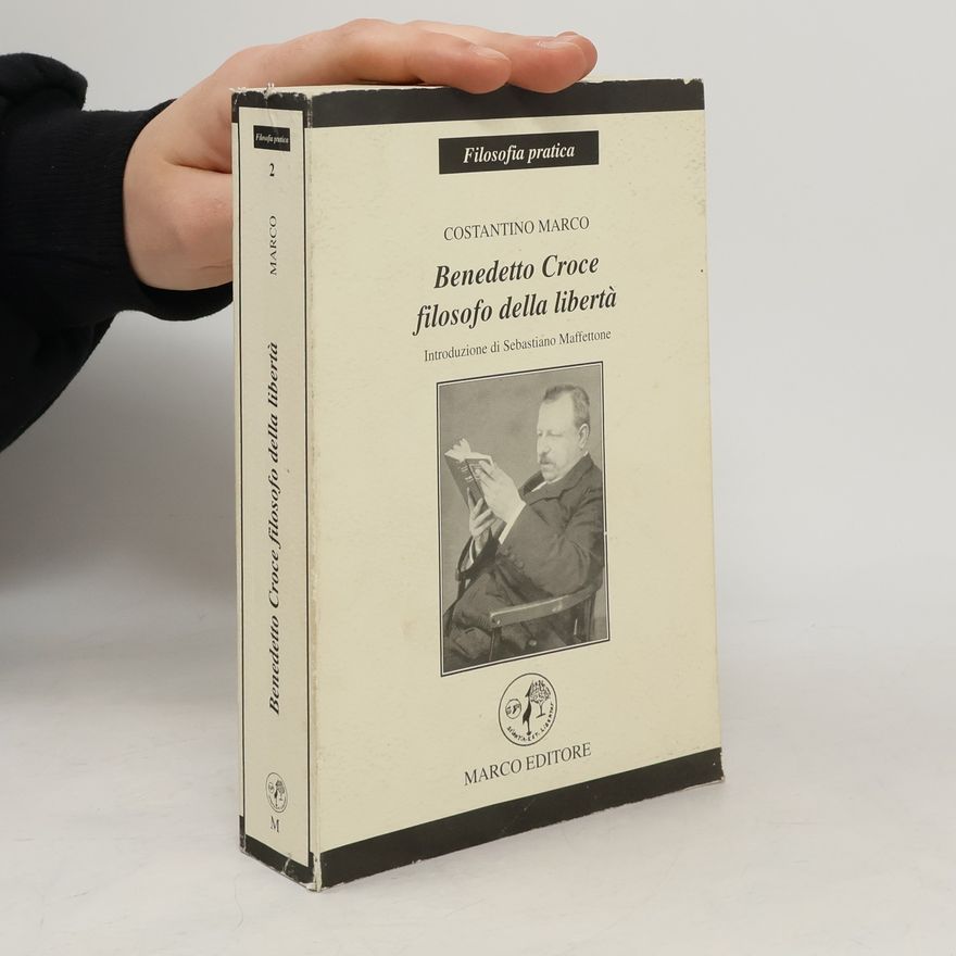Costantino Marco Filosofia pratica - 2: Benedetto Croce