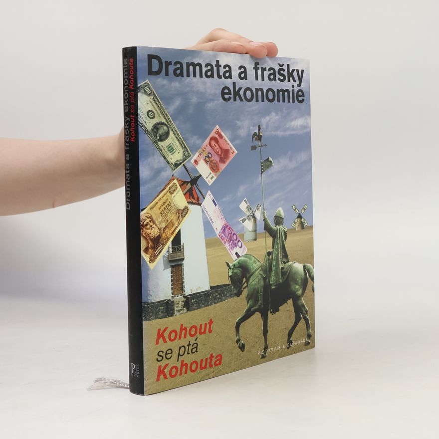 Pavel Kohout Dramata a frašky ekonomie. Kohout se ptá Kohouta