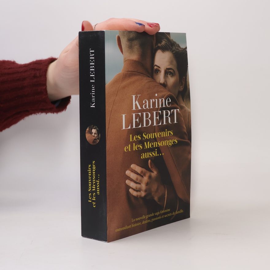 Karine Lebert Les souvenirs et les mensonges aussi