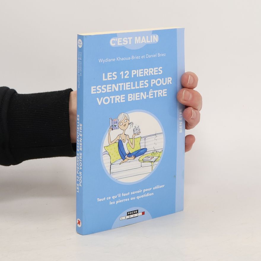 Daniel Briez Les 12 pierres essentielles pour votre bien-être