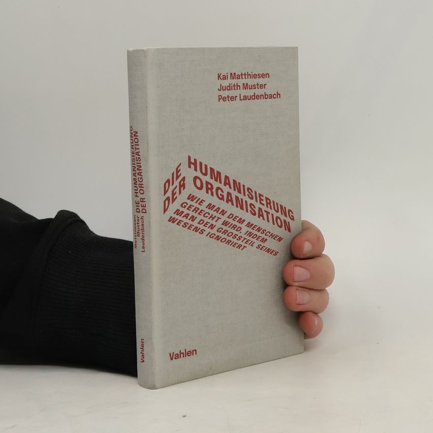 Kai Matthießen Die Humanisierung der Organisation