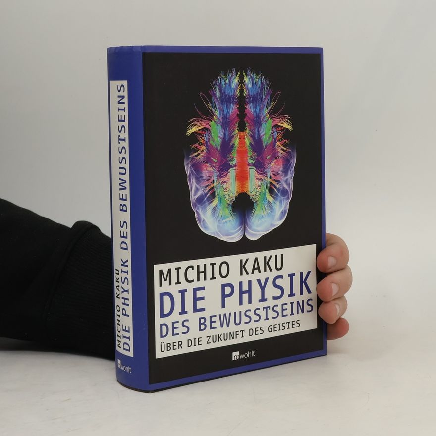 Michio Kaku Die Physik des Bewusstseins