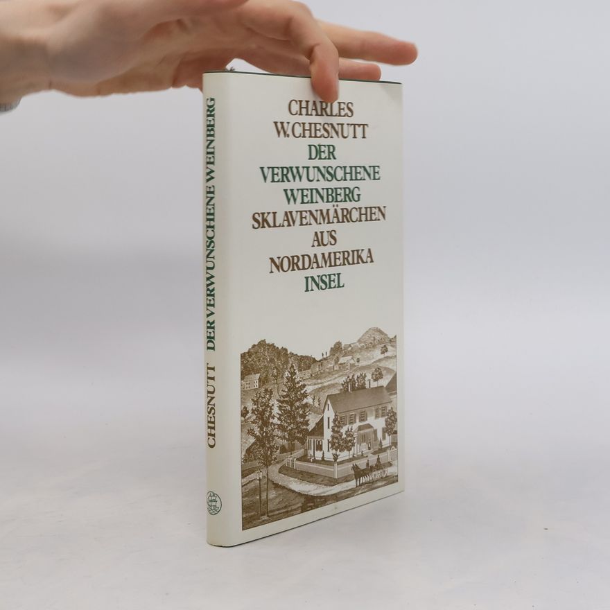 Charles Chesnutt Der verwunschene Weinberg