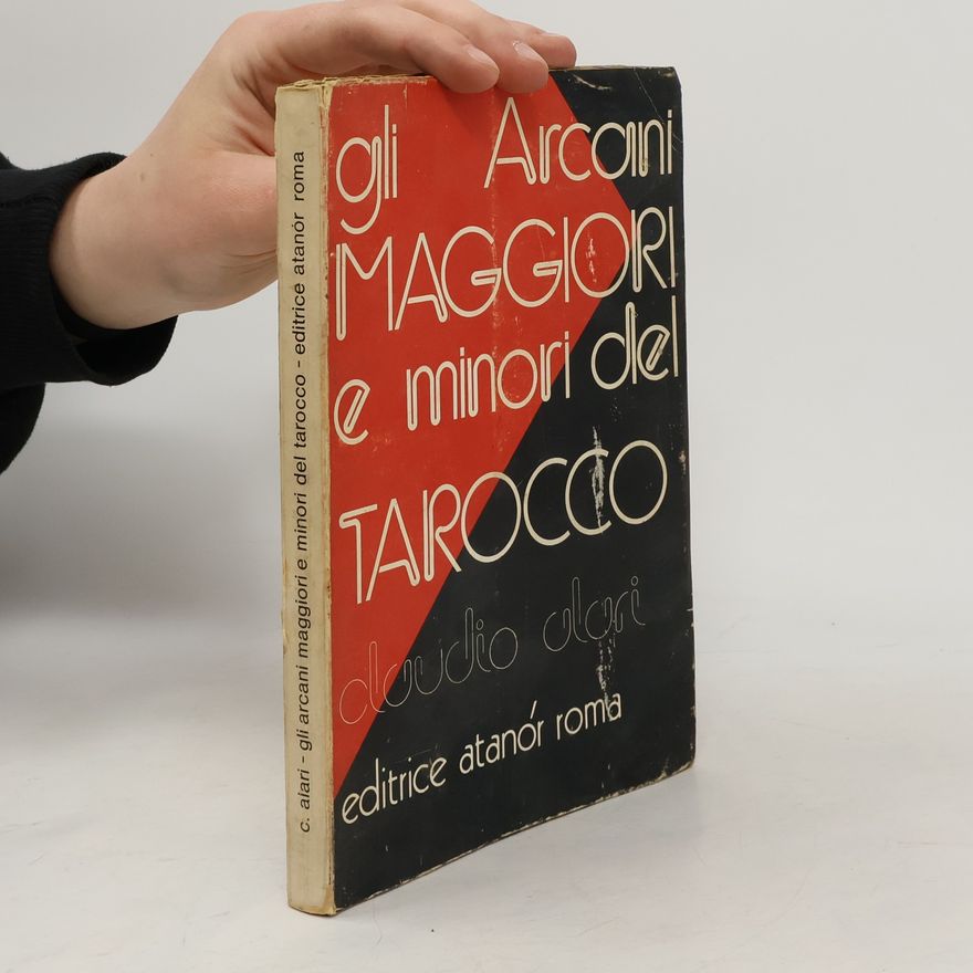 Claudio Alari Gli Arcani Maggiori e Minori del Tarocco