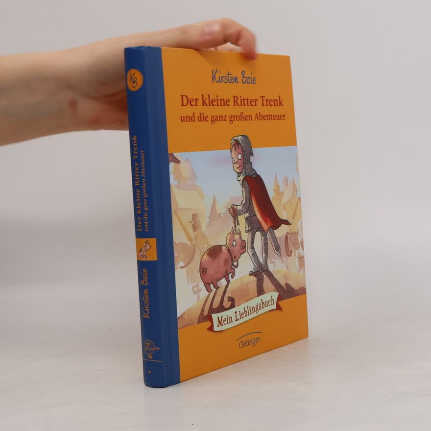 Kirsten Boie Der kleine Ritter Trenk und die ganz großen Abenteuer