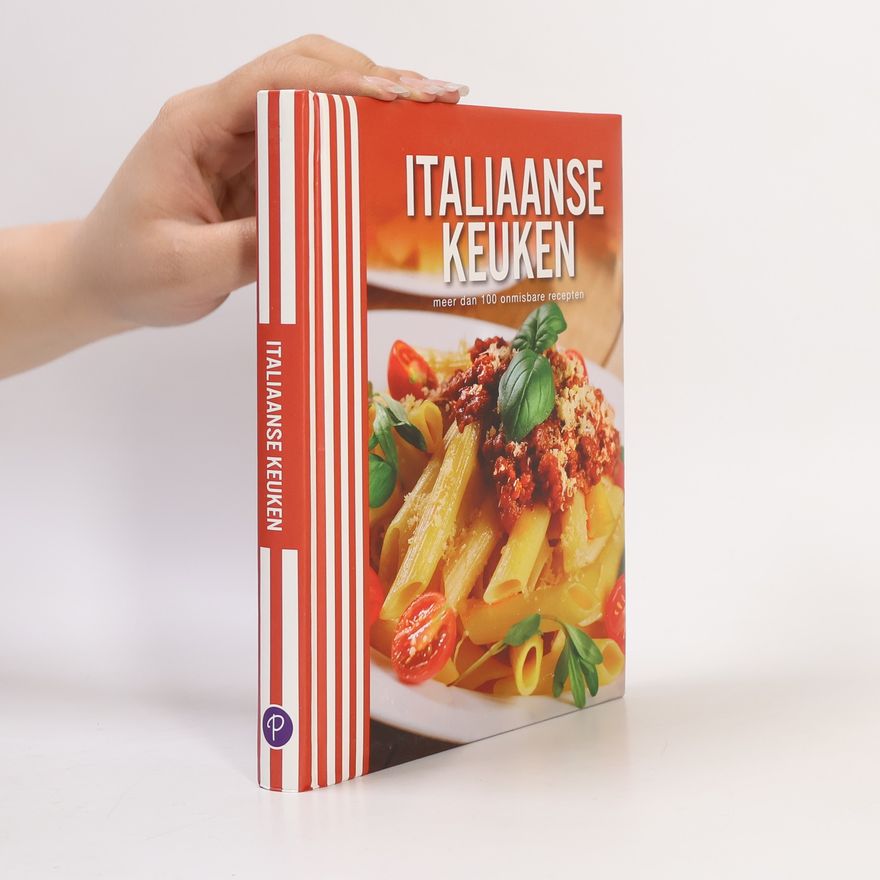 Various authors Italiaanse Keuken meer dan 100 onmisbare recepten
