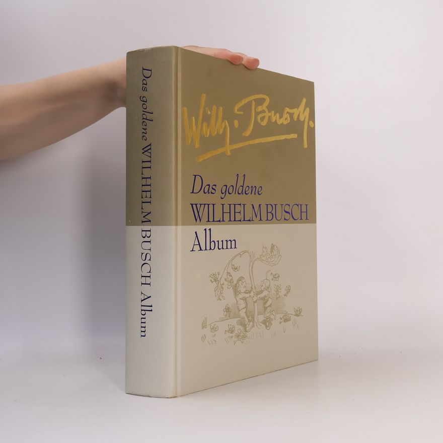 Wilhelm Busch Das goldene Wilhelm Busch Album