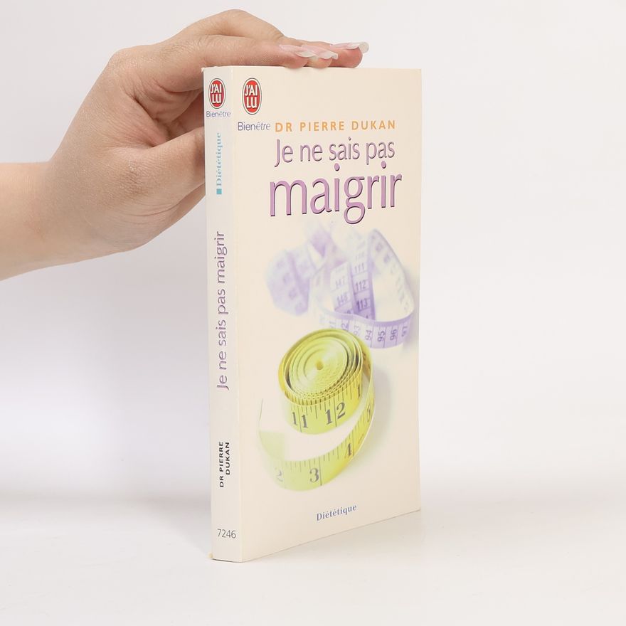 Pierre Dukan Je ne sais pas maigrir