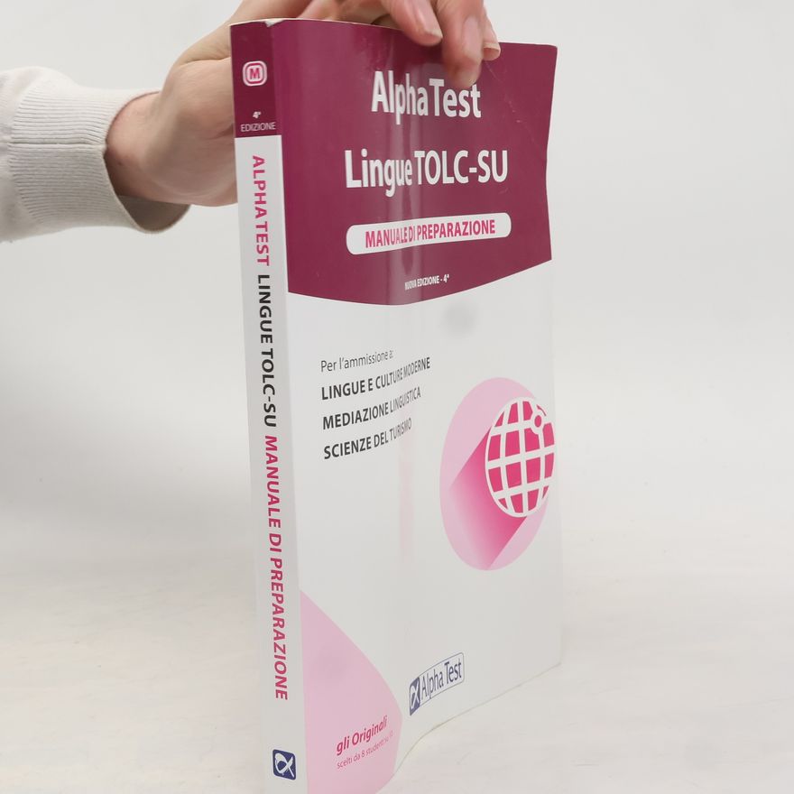 Paola Borgonovo Alpha Test. Lingue. Manuale di preparazione. Per l'ammissione a lingue e culture moderne, mediazione linguistica e scienze del turismo - Nuova edizione - 4°