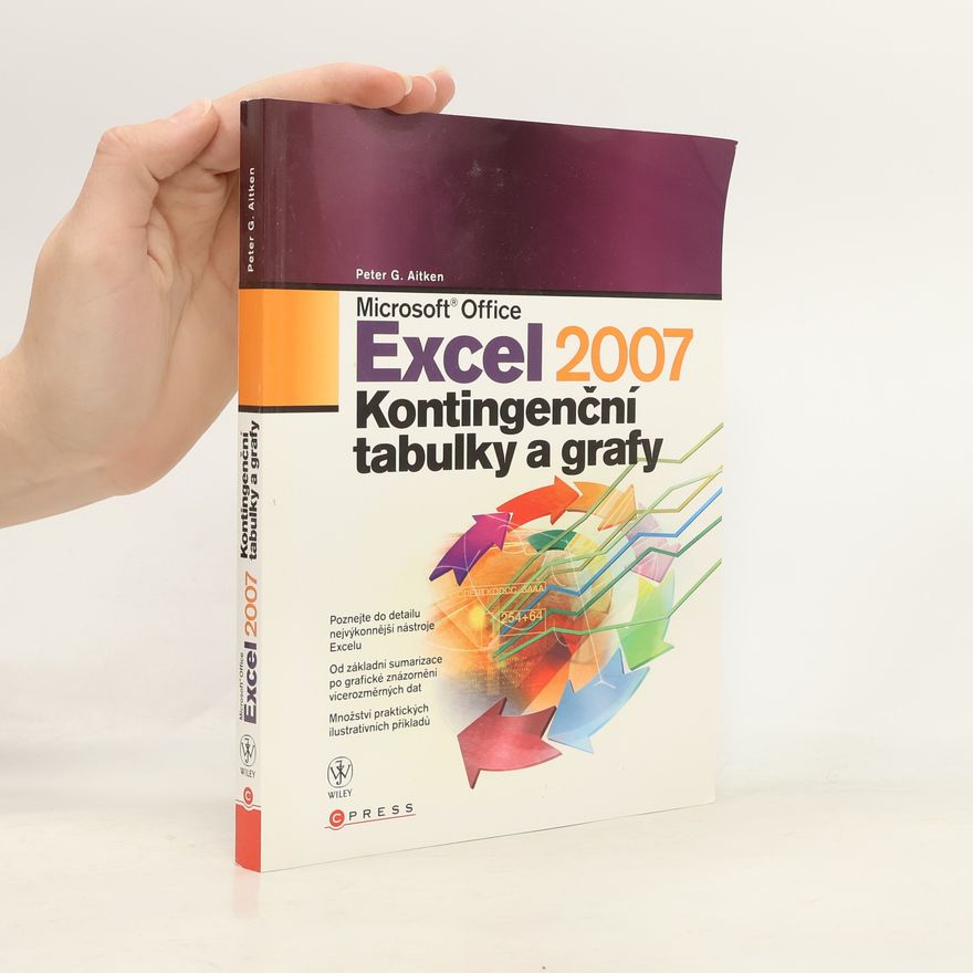 Peter G. Aitken Microsoft Office Excel 2007. Kontingenční tabulky a grafy