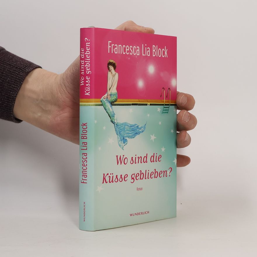 Francesca Lia Block Wo sind die Küsse geblieben?