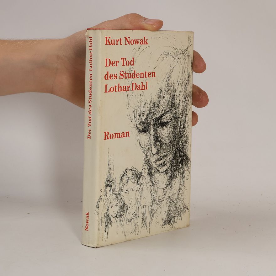 Kurt Nowak Der Tod des Studenten Lothar Dahl