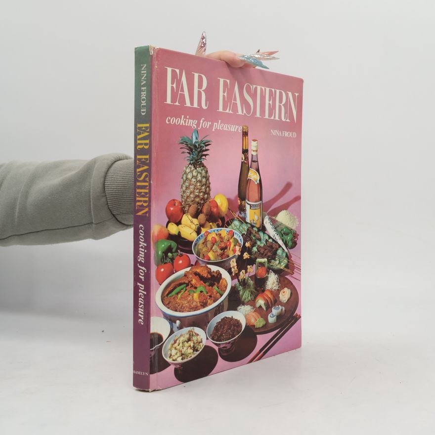Nina Froud Far Eastern Cooking for Pleasure