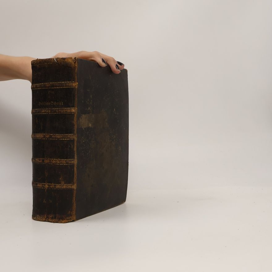 Autorenkollektiv Die Bibel, oder die ganze Heilige Schrift des alten und neuen Testaments