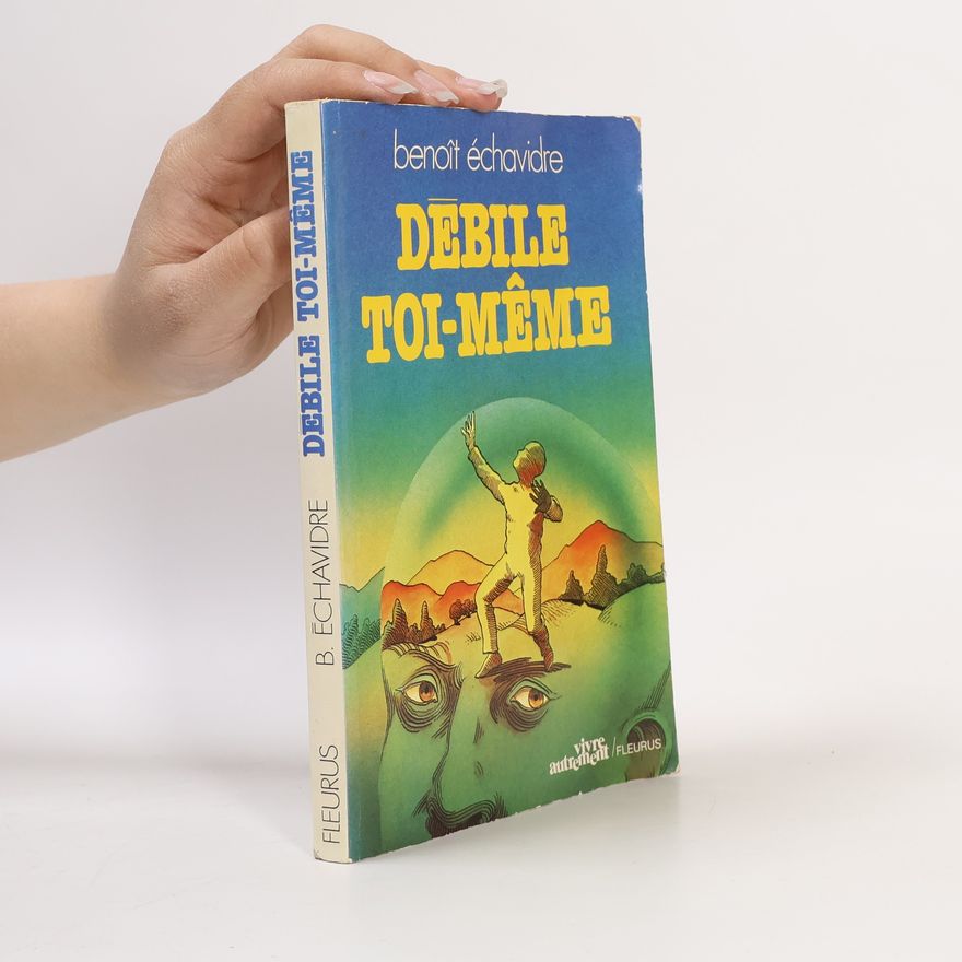 Benoît Échavidre Débile toi-même