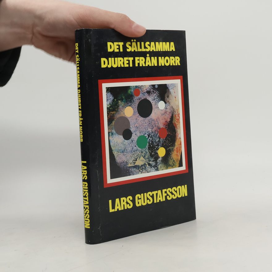 Lars Gustafsson Det sällsamma djuret från norr