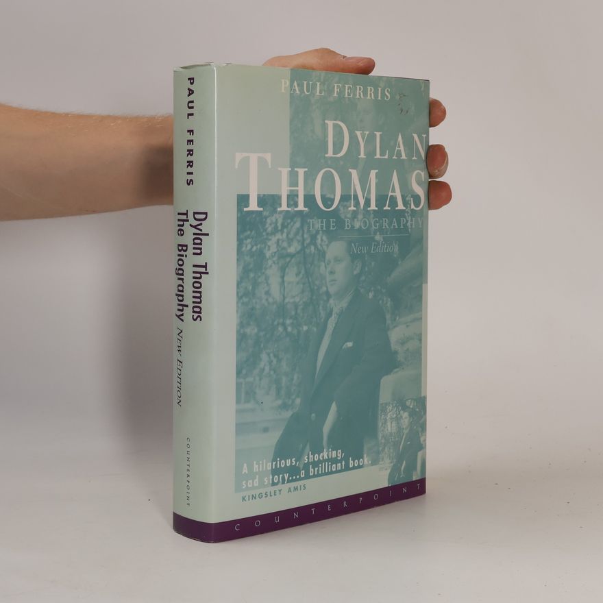Paul Ferris Dylan Thomas