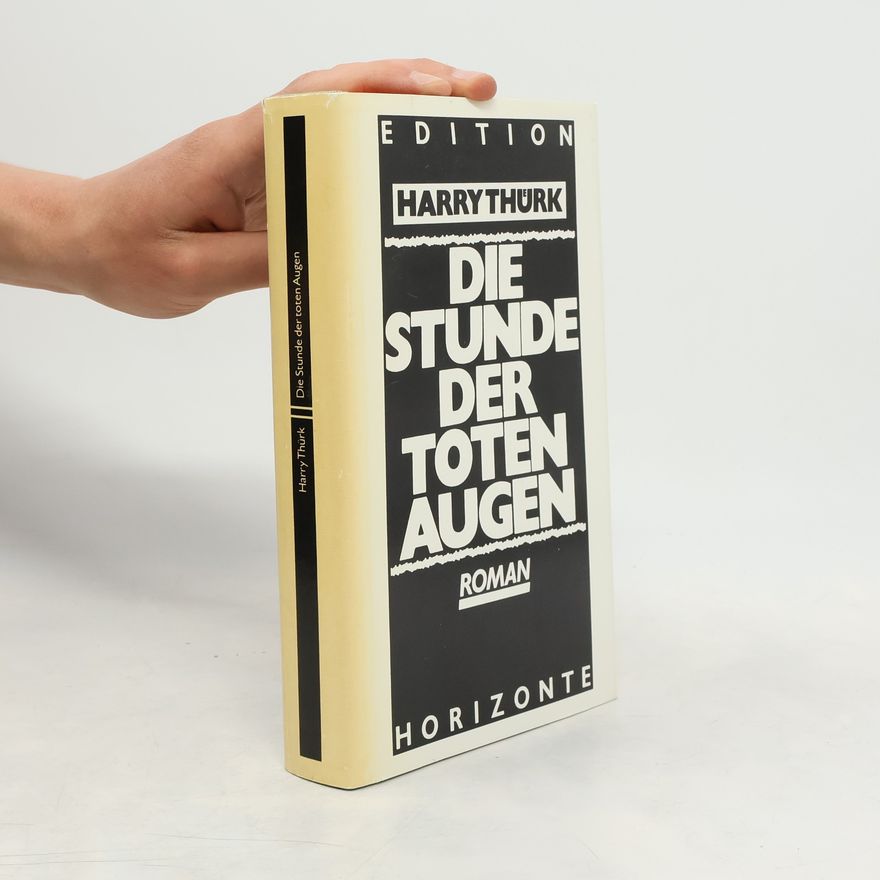 Harry Thürk Die Stunde der toten Augen