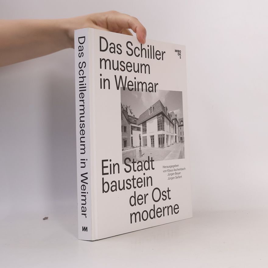 Walter Köckeritz Das Schillermuseum in Weimar