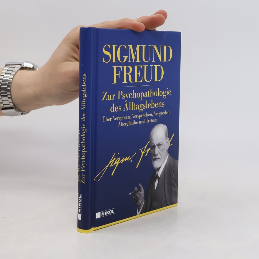 Sigmund Freud Zur Psychopathologie des Alltagslebens