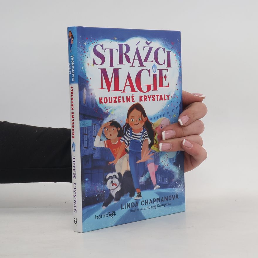 Linda Champan Strážci magie. Kouzelné krystaly