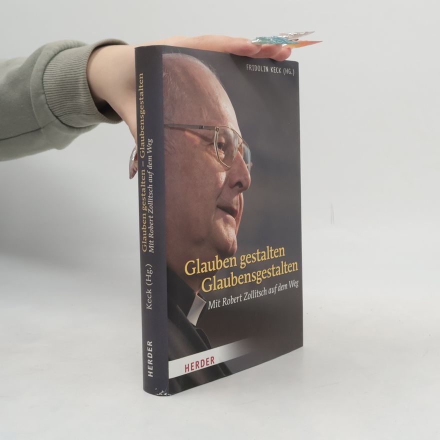 Fridolin Keck Glauben gestalten - Glaubensgestalten