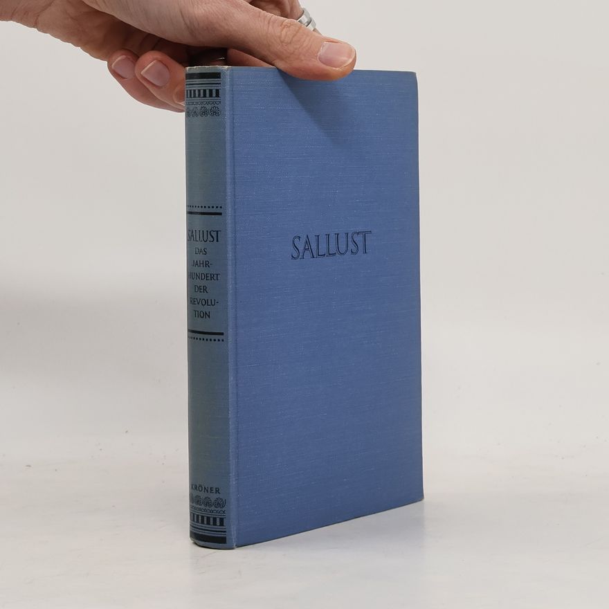 Heinrich Weinstock Sallust. Das Jahrhundert der Revolution. Uebersetzt und eingeleitet