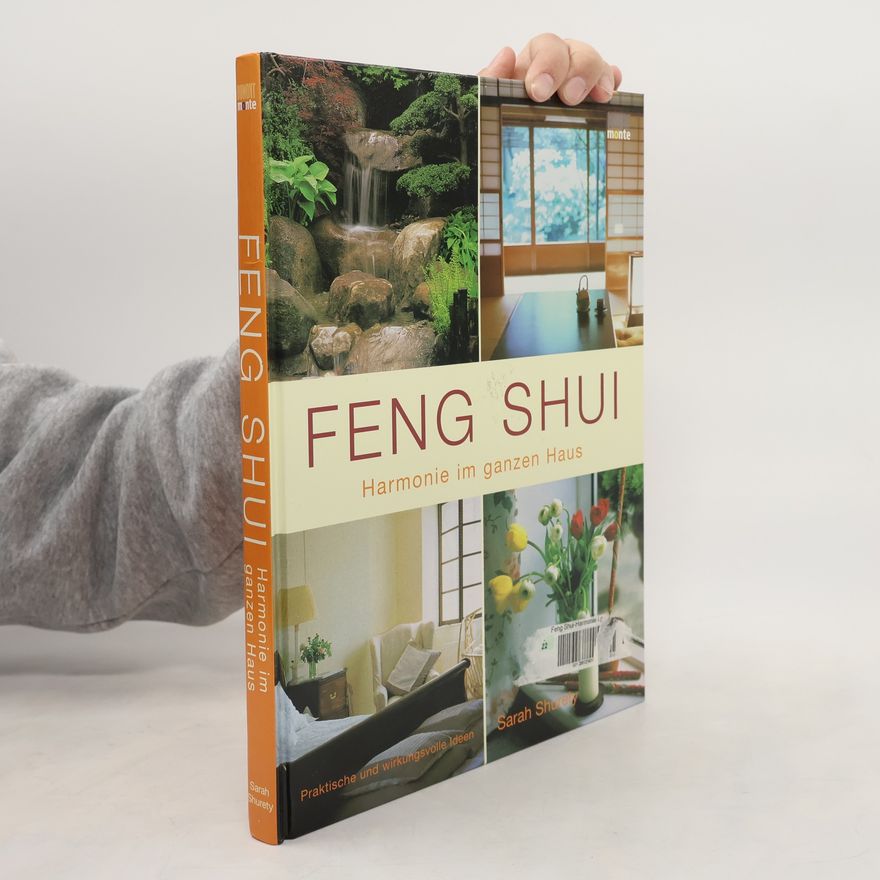 Sarah Shurety Feng-Shui : Harmonie im ganzen Haus