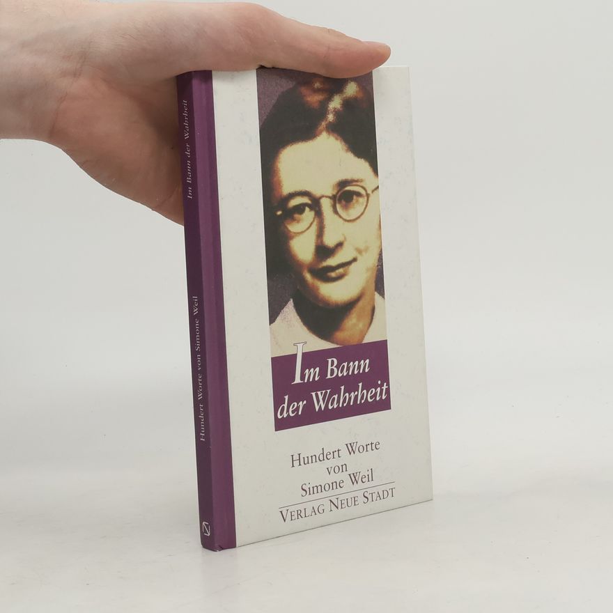 Simone Weil Im Bann der Wahrheit