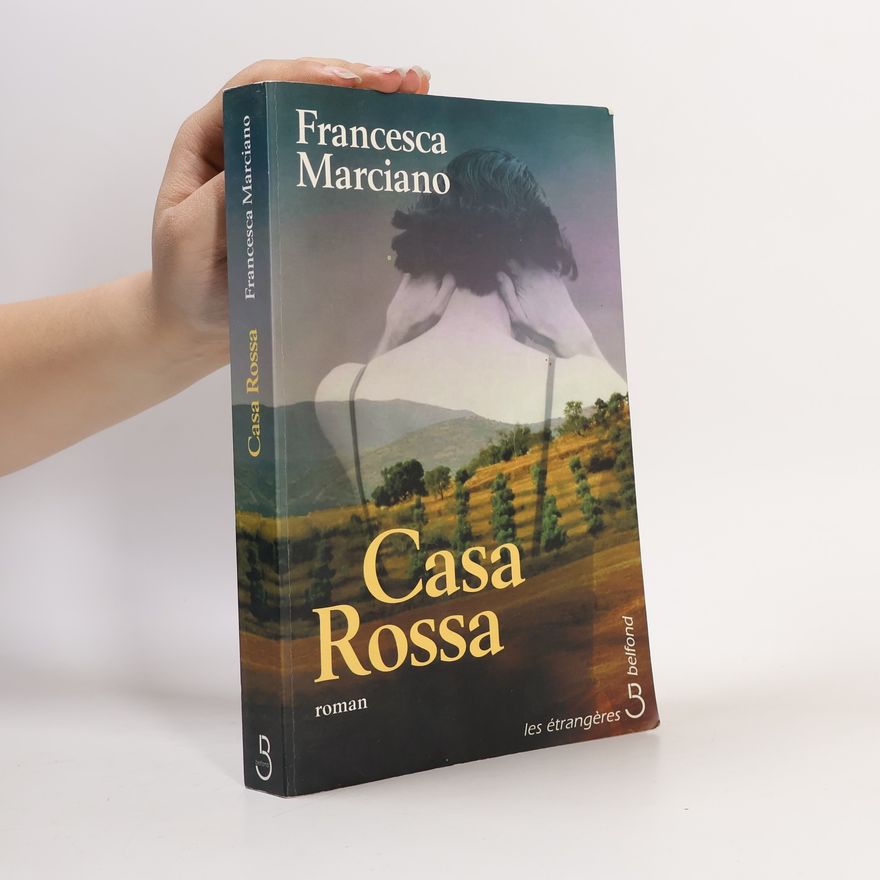 Francesca Marciano Les étrangères: Casa Rossa