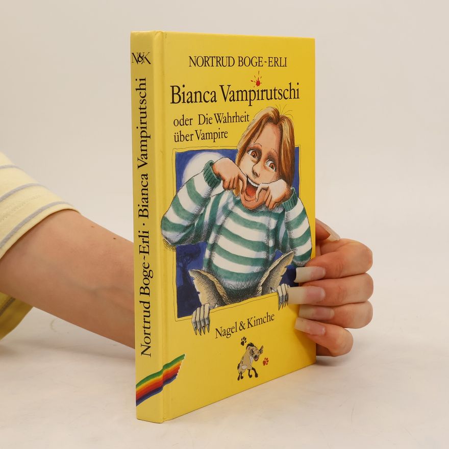Nortrud Boge-Erli Bianca Vampirutschi oder die Wahrheit über Vampire