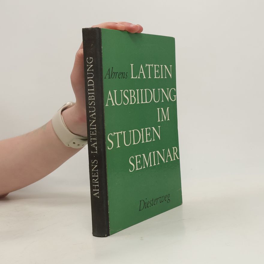 Wilhelm Ahrens Lateinausbildung im Studienseminar