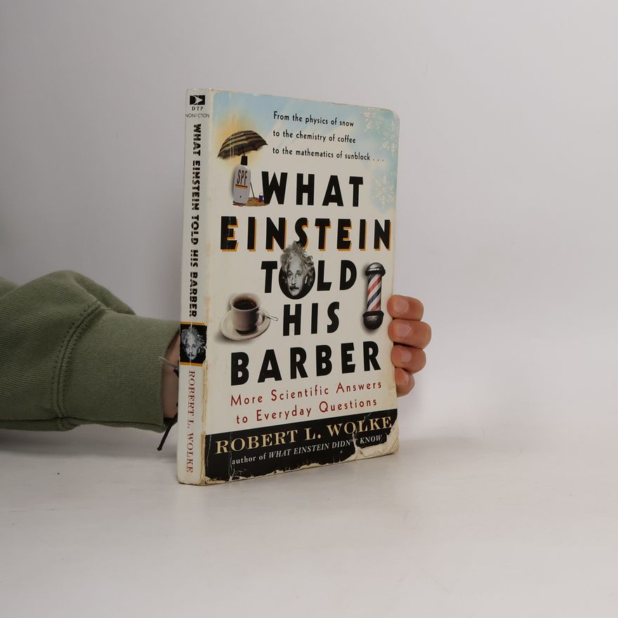 Robert L. Wolke What Einstein Told His Barber