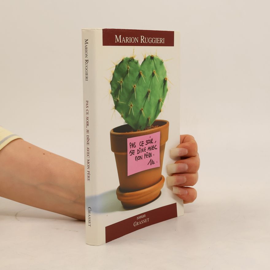 Marion Ruggieri Pas ce soir, je dîne avec mon père (French Edition)