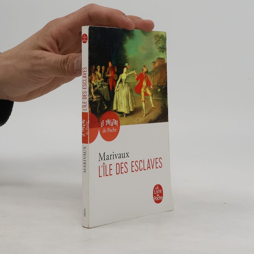 Pierre Carlet de Chamblain de Marivaux L'île des esclaves