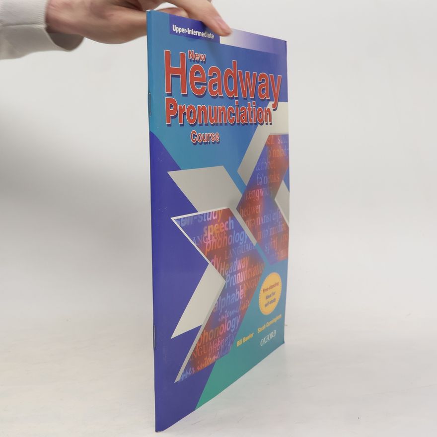 Bill Bowler New Headway pronunciation course upper-intermediate. Student's practice book