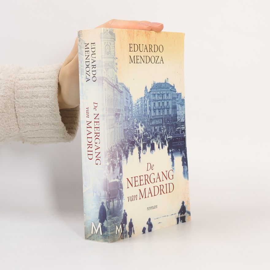 Eduardo Mendoza De neergang van Madrid / druk 4