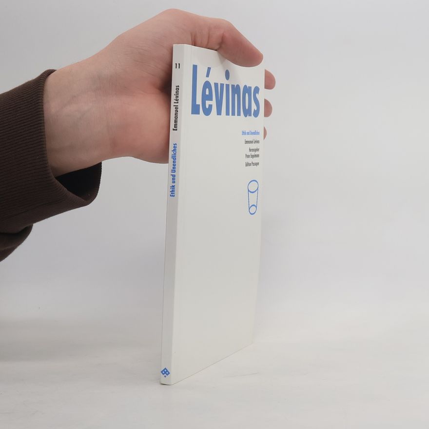 Emmanuel Lévinas Ethik und Unendliches
