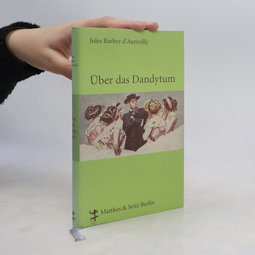 Jules Amédée Barbey d’Aurevilly Über das Dandytum