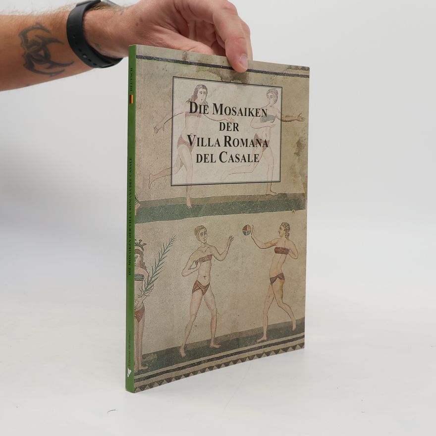 Autorenkollektiv Die Mosaiken der Villa Romana del Casale